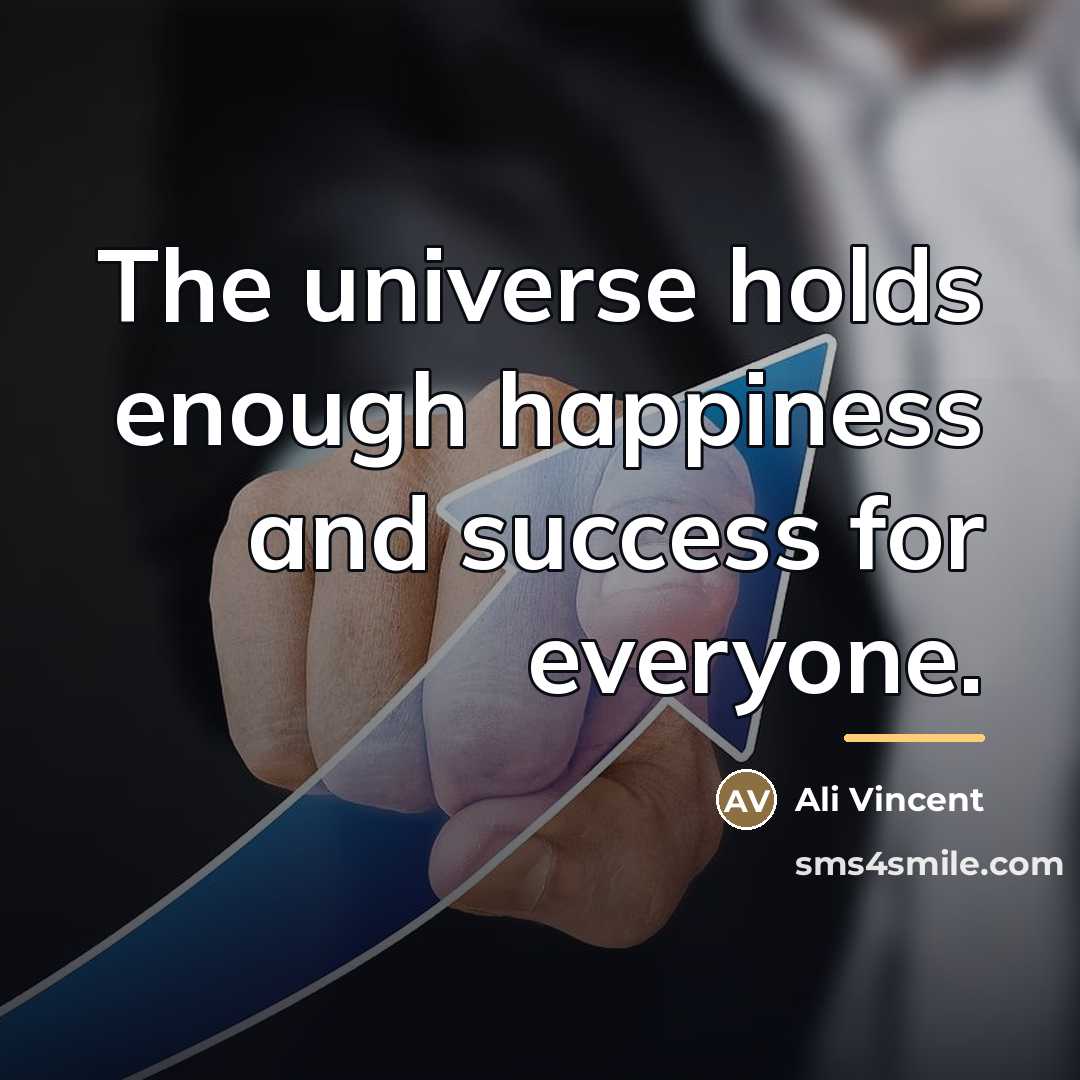 “The universe holds enough happiness and success for everyone.…” quote by Ali Vincent