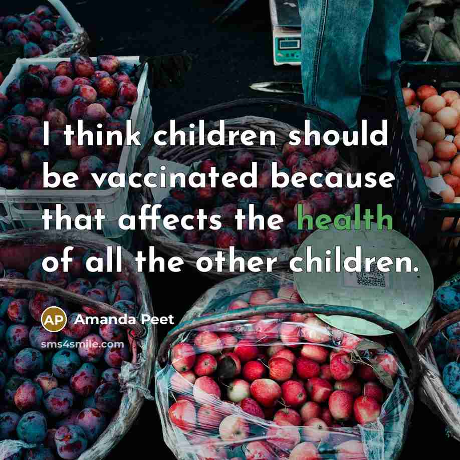 “I think children should be vaccinated because that affects the…” quote by Amanda Peet