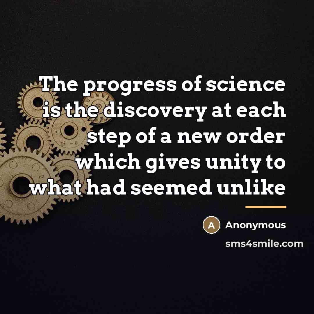 “The progress of science is the discovery at each step…” quote by Anonymous