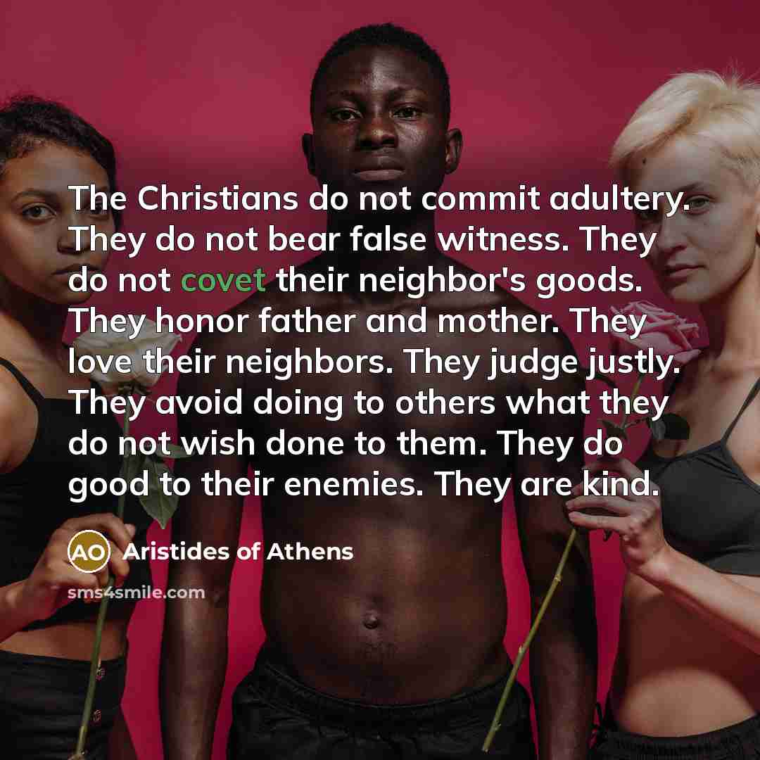 “The Christians do not commit adultery. They do not bear…” quote by Aristides of Athens