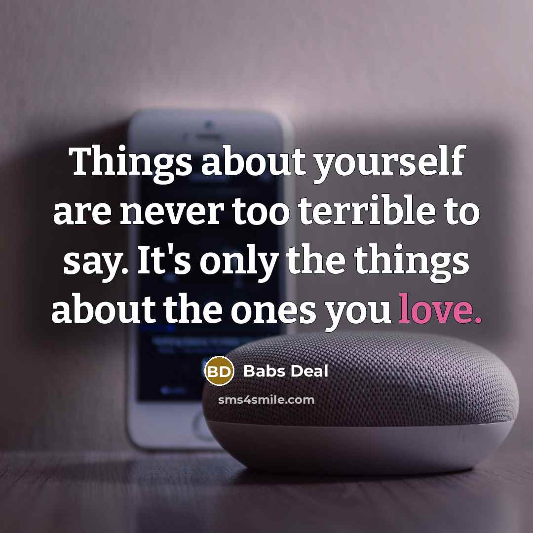 “Things about yourself are never too terrible to say. It's…” quote by Babs Deal