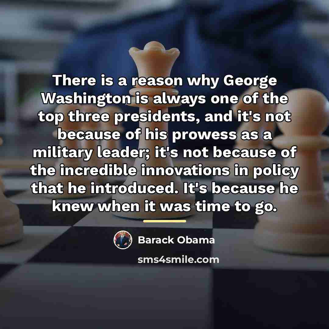 “There is a reason why George Washington is always one…” quote by Barack Obama