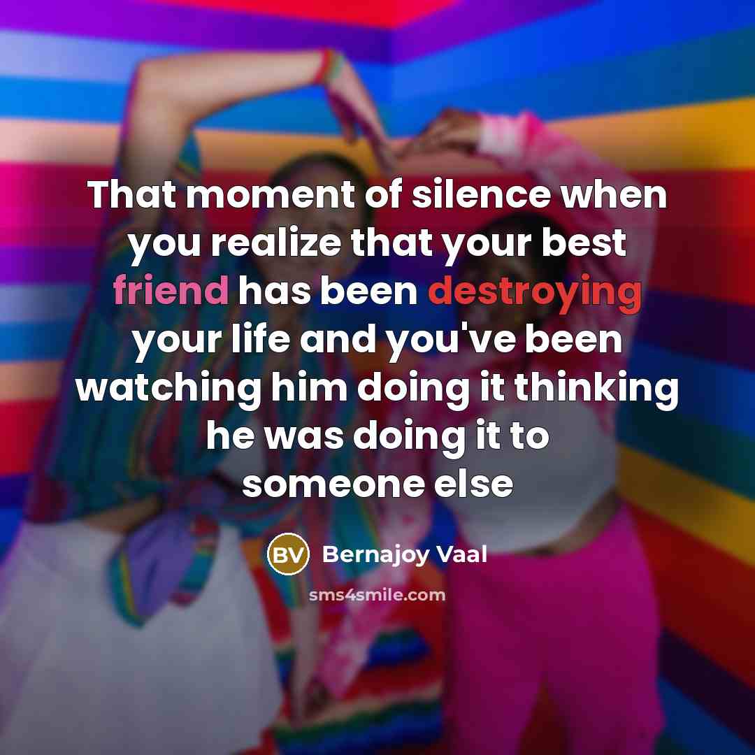 “That moment of silence when you realize that your best…” quote by Bernajoy Vaal