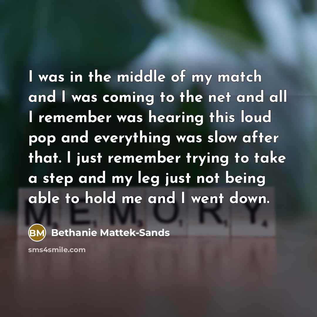 “I was in the middle of my match and I…” quote by Bethanie Mattek-Sands