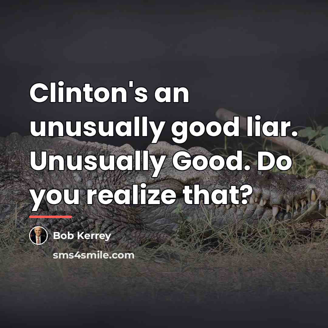 “Clinton's an unusually good liar. Unusually Good. Do you realize…” quote by Bob Kerrey