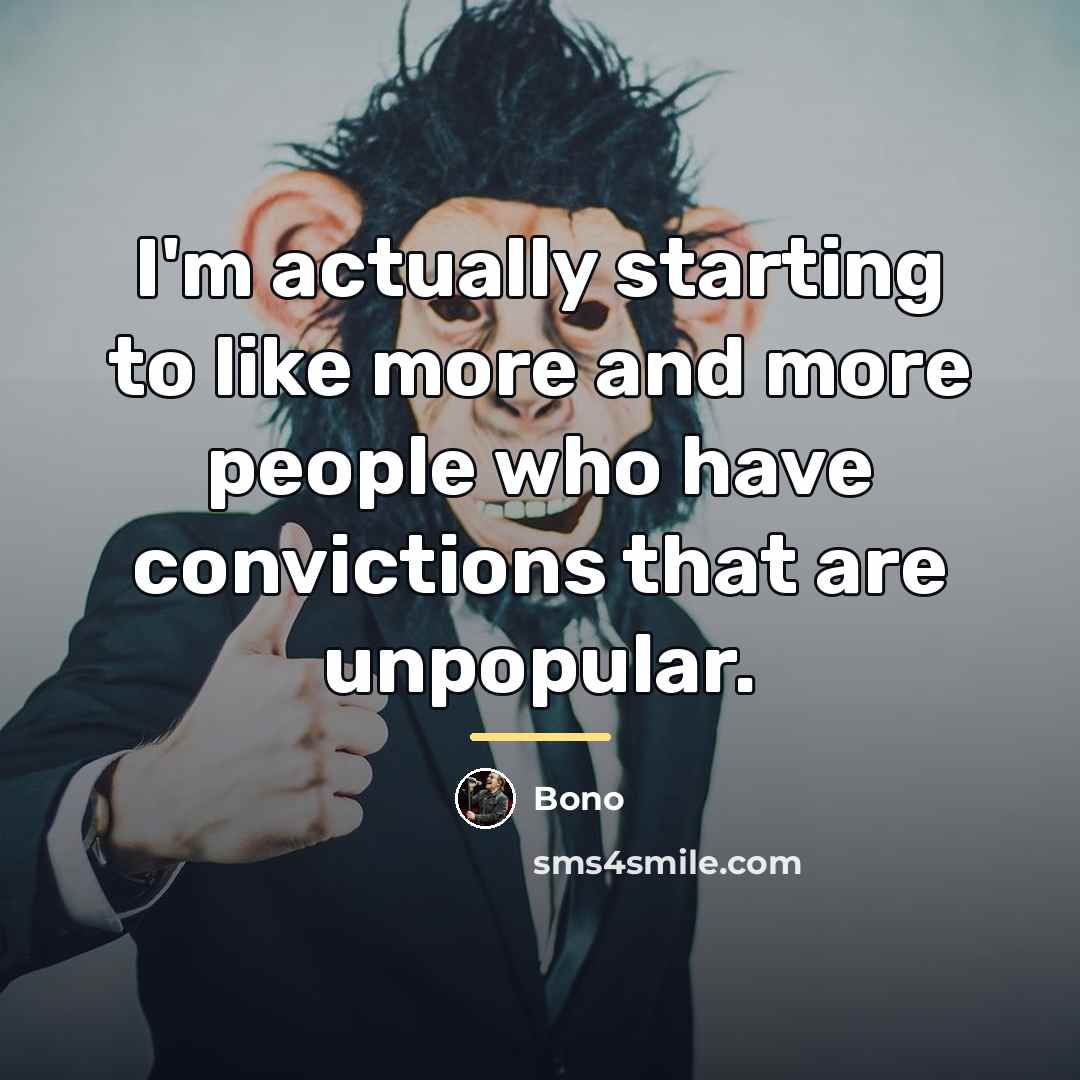 “I'm actually starting to like more and more people who…” quote by Bono