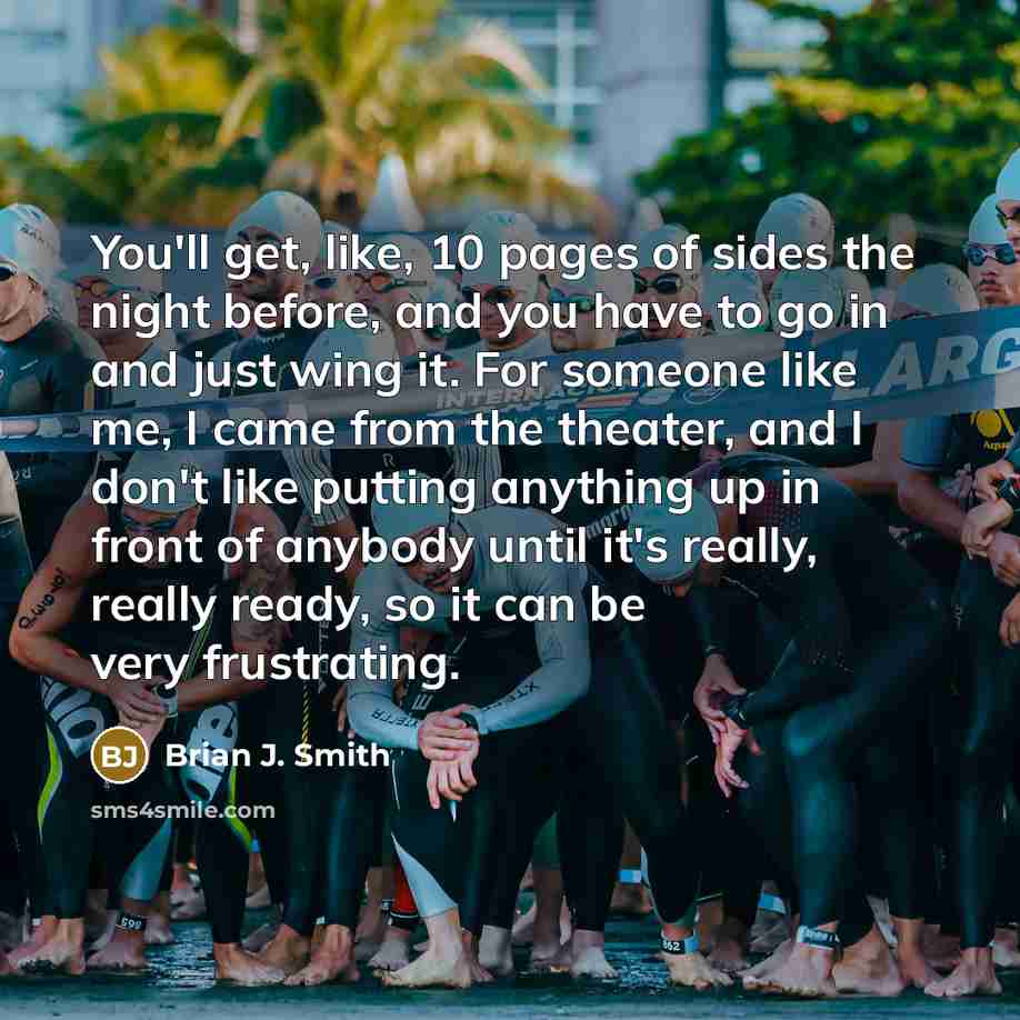 “You'll get, like, 10 pages of sides the night before,…” quote by Brian J. Smith
