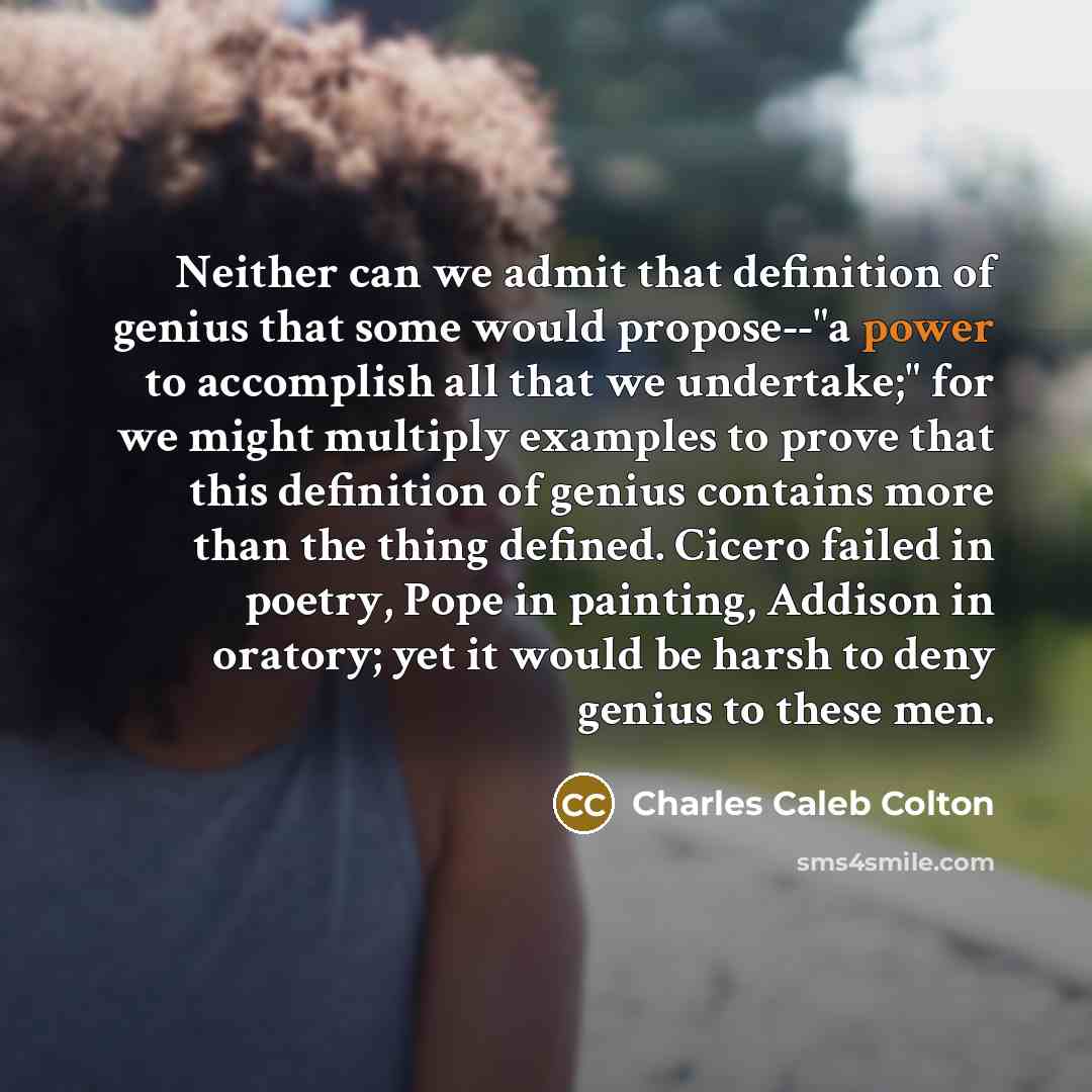 “Neither can we admit that definition of genius that some…” quote by Charles Caleb Colton