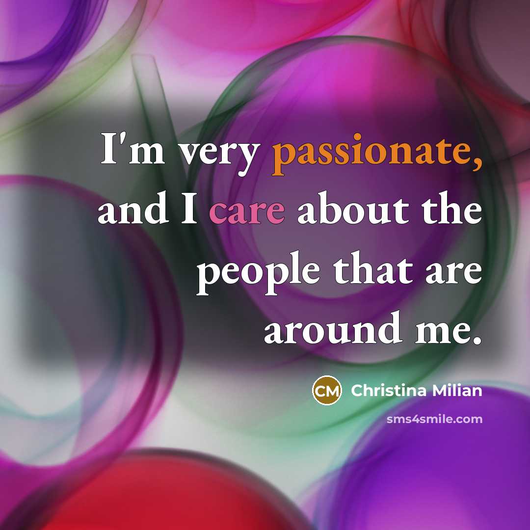 “I'm very passionate, and I care about the people that…” quote by Christina Milian