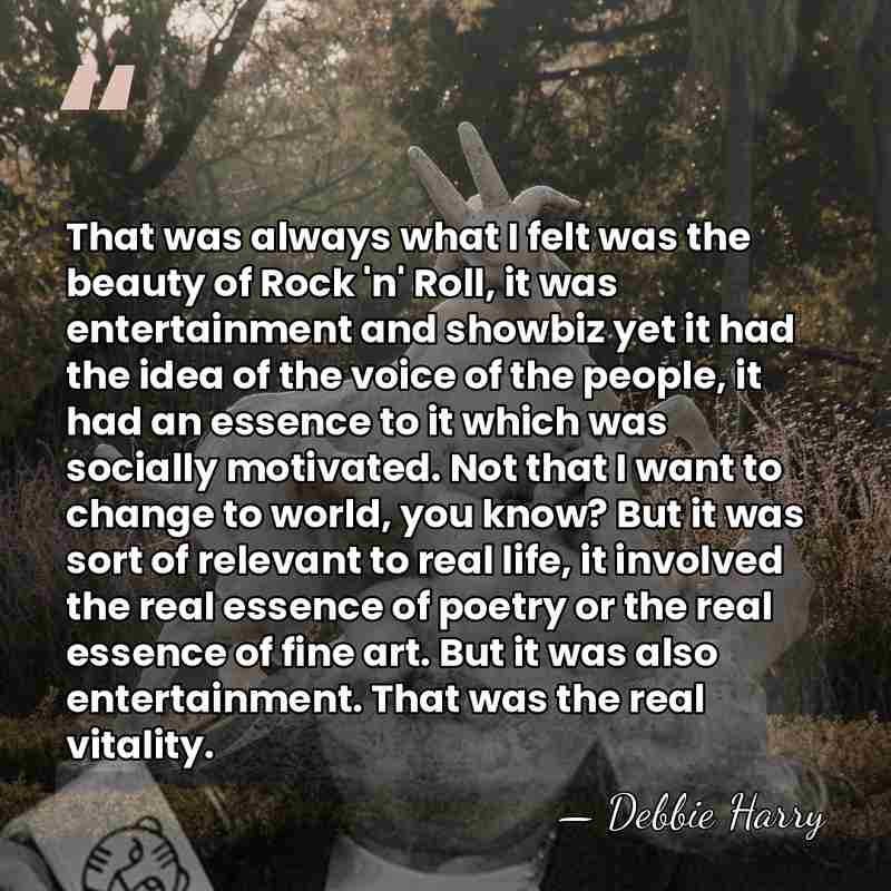 That was always what I felt was the beauty of Rock 'n'&hellip; - Debbie Harry