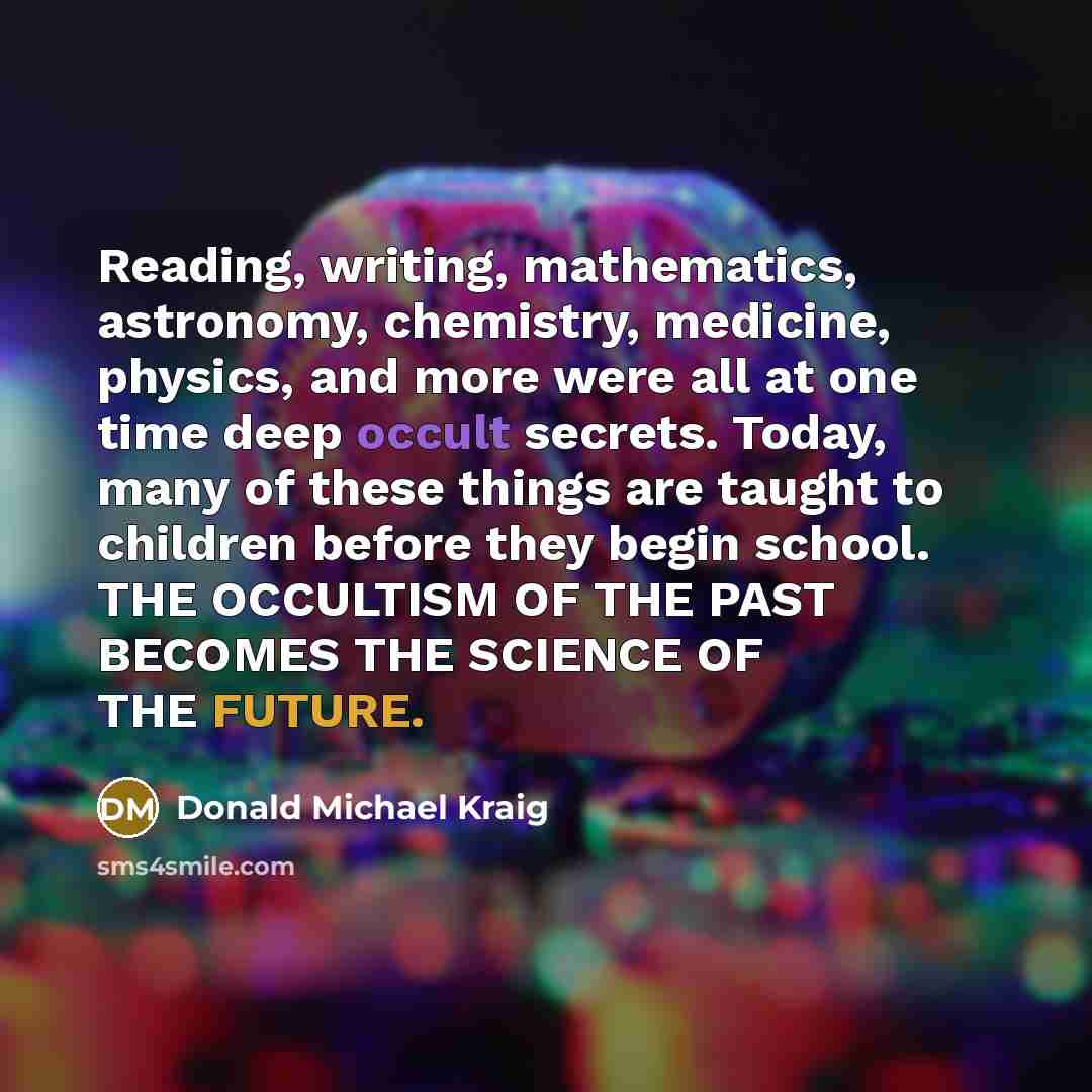 “Reading, writing, mathematics, astronomy, chemistry, medicine, physics, and more were…” quote by Donald Michael Kraig
