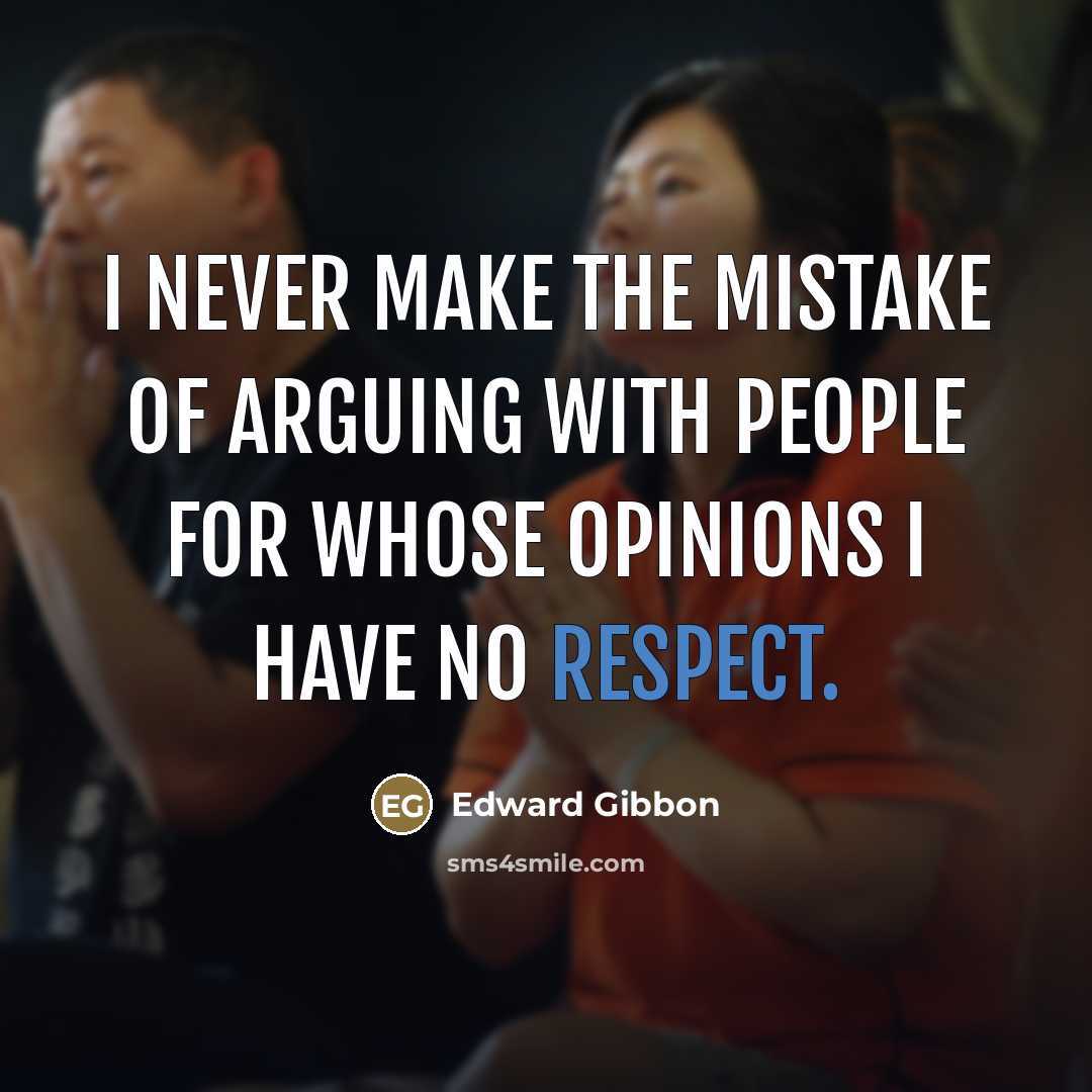 “I never make the mistake of arguing with people for…” quote by Edward Gibbon