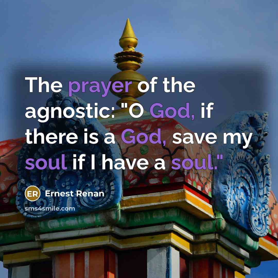 “The prayer of the agnostic: "O God, if there is…” quote by Ernest Renan
