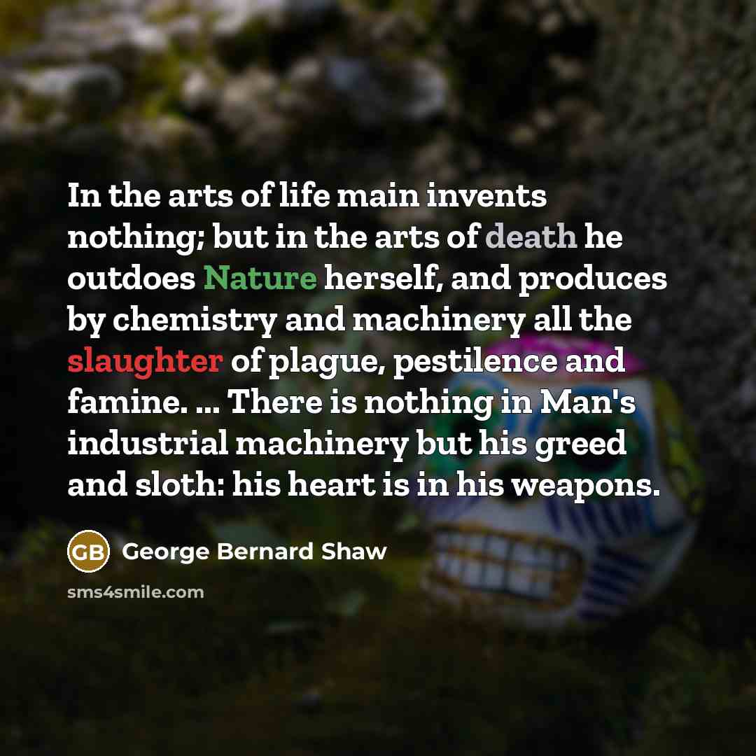 “In the arts of life main invents nothing; but in…” quote by George Bernard Shaw