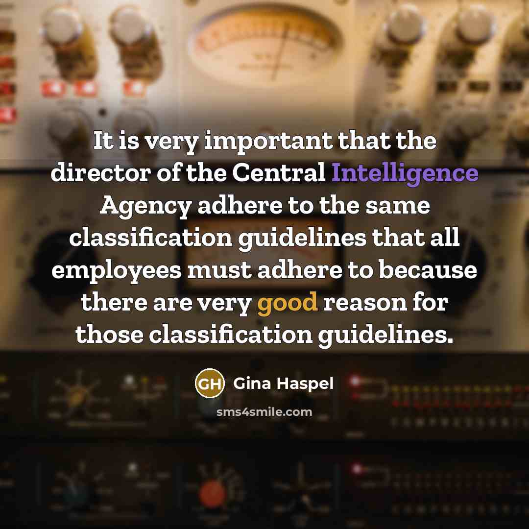 “It is very important that the director of the Central…” quote by Gina Haspel