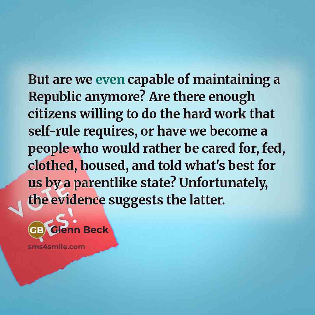 “But are we even capable of maintaining a Republic anymore?…” quote by Glenn Beck