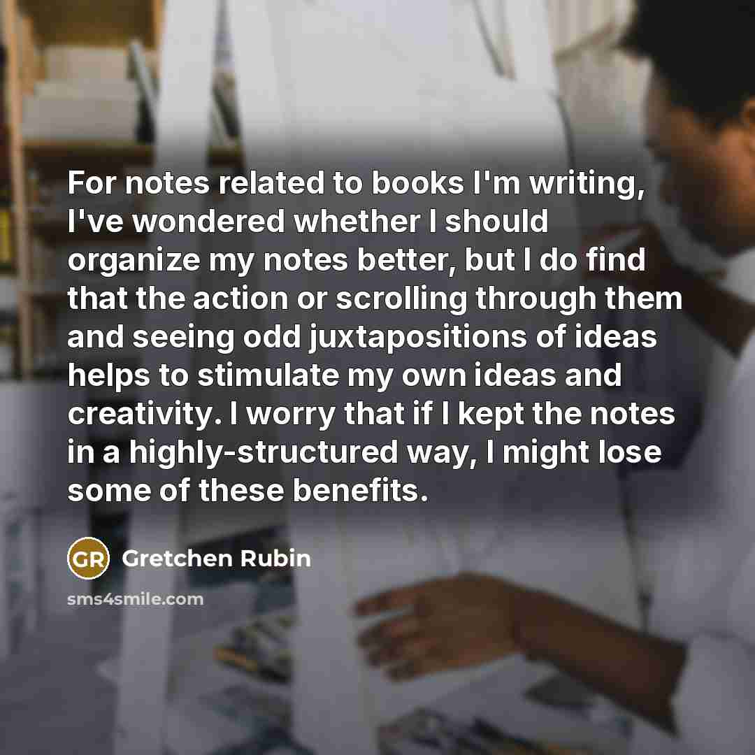 “For notes related to books I'm writing, I've wondered whether…” quote by Gretchen Rubin