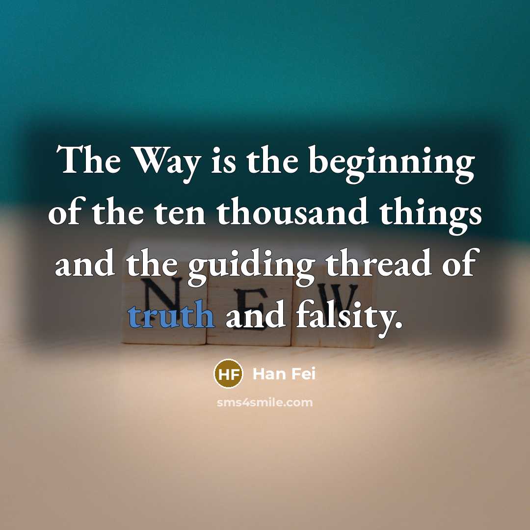 “The Way is the beginning of the ten thousand things…” quote by Han Fei
