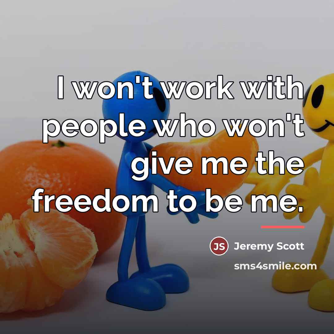 “I won't work with people who won't give me the…” quote by Jeremy Scott