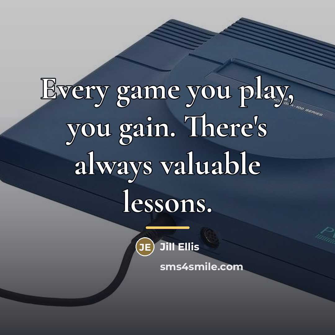 “Every game you play, you gain. There's always valuable lessons.…” quote by Jill Ellis