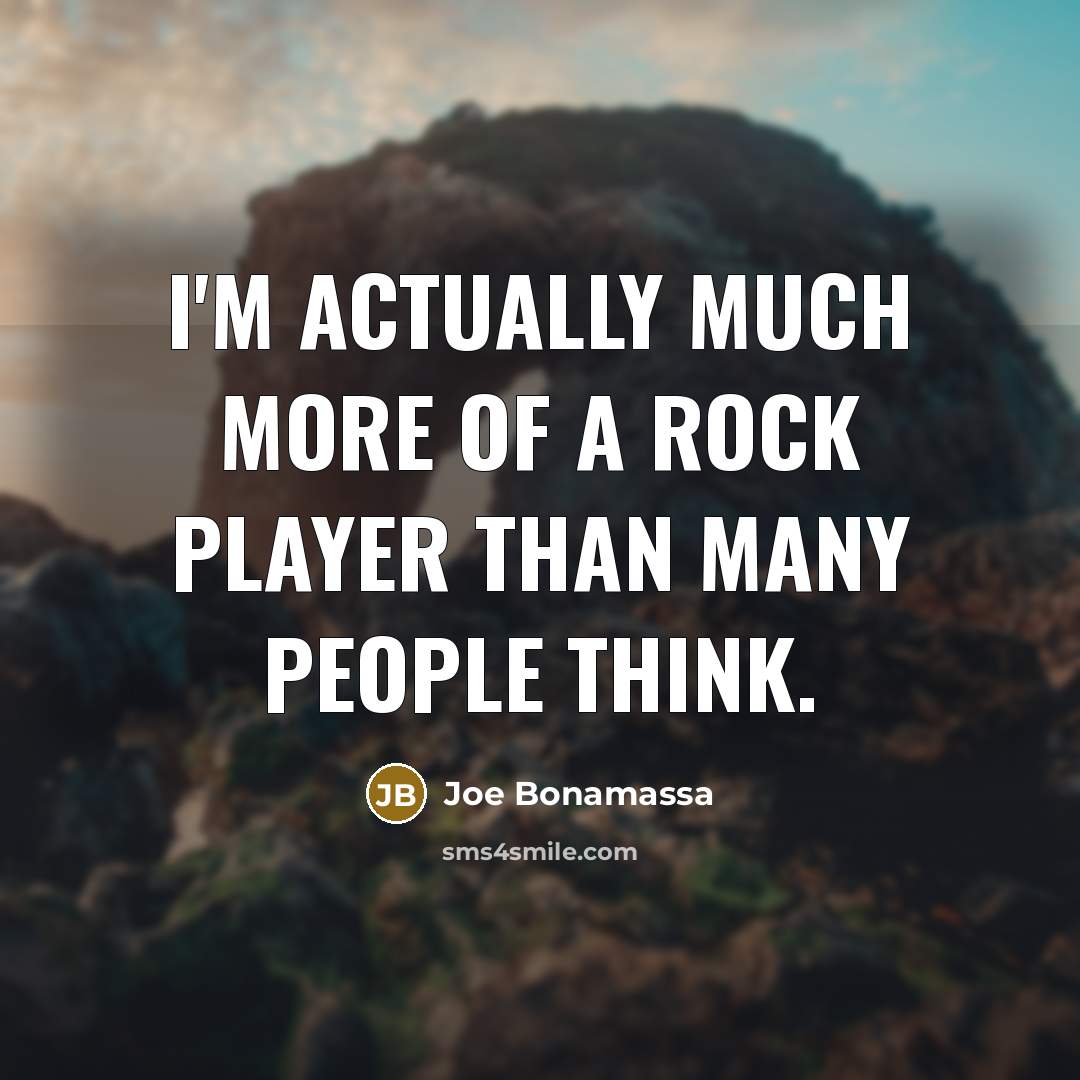“I'm actually much more of a rock player than many…” quote by Joe Bonamassa