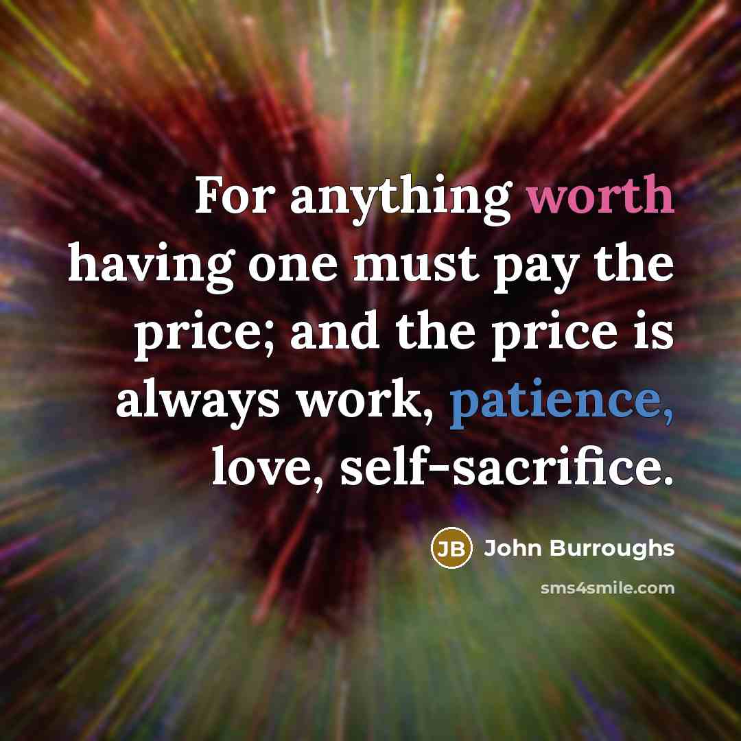 “For anything worth having one must pay the price; and…” quote by John Burroughs