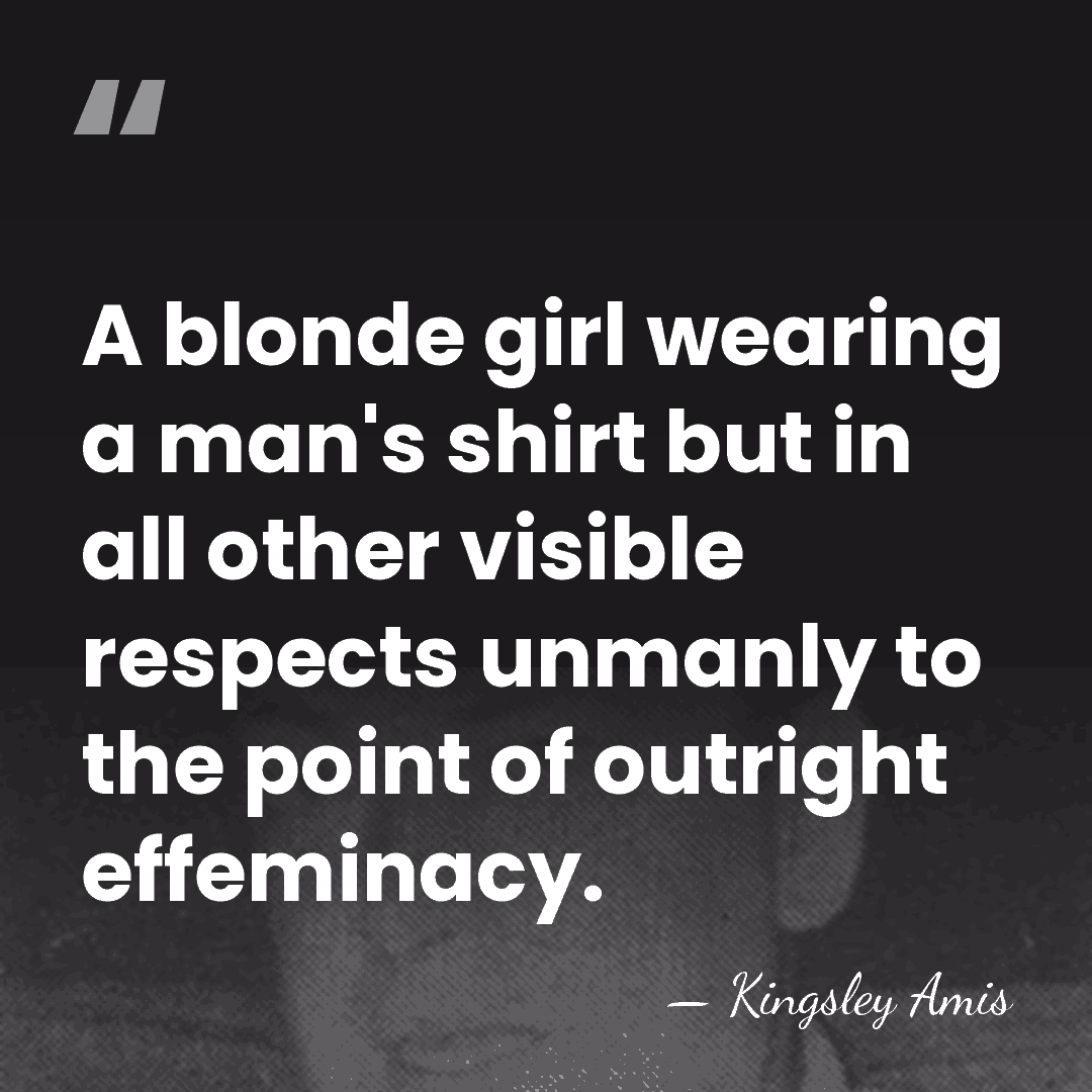 A blonde girl wearing a man's shirt but in all other visible&hellip; - Kingsley Amis