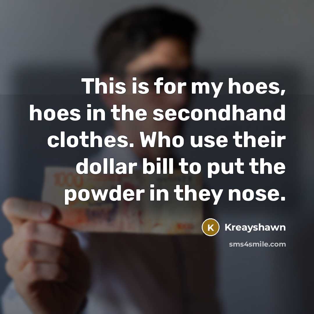 “This is for my hoes, hoes in the secondhand clothes.…” quote by Kreayshawn