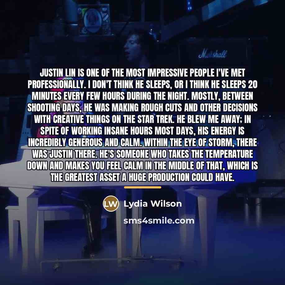 “Justin Lin is one of the most impressive people I've…” quote by Lydia Wilson