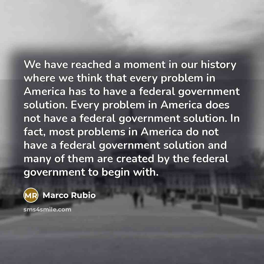 “We have reached a moment in our history where we…” quote by Marco Rubio