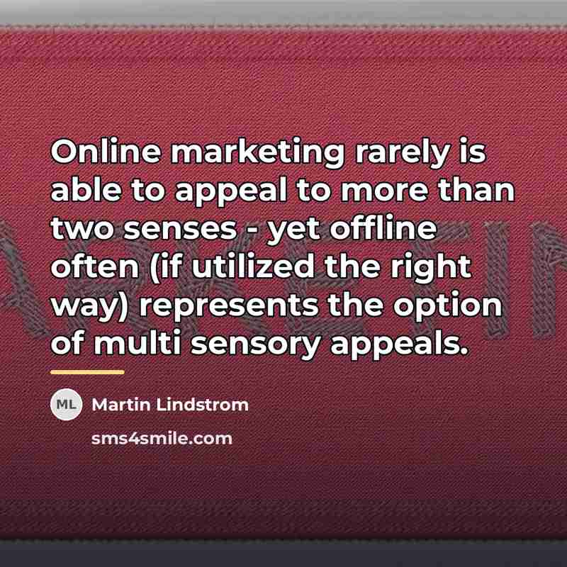 “Online marketing rarely is able to appeal to more than…” quote by Martin Lindstrom