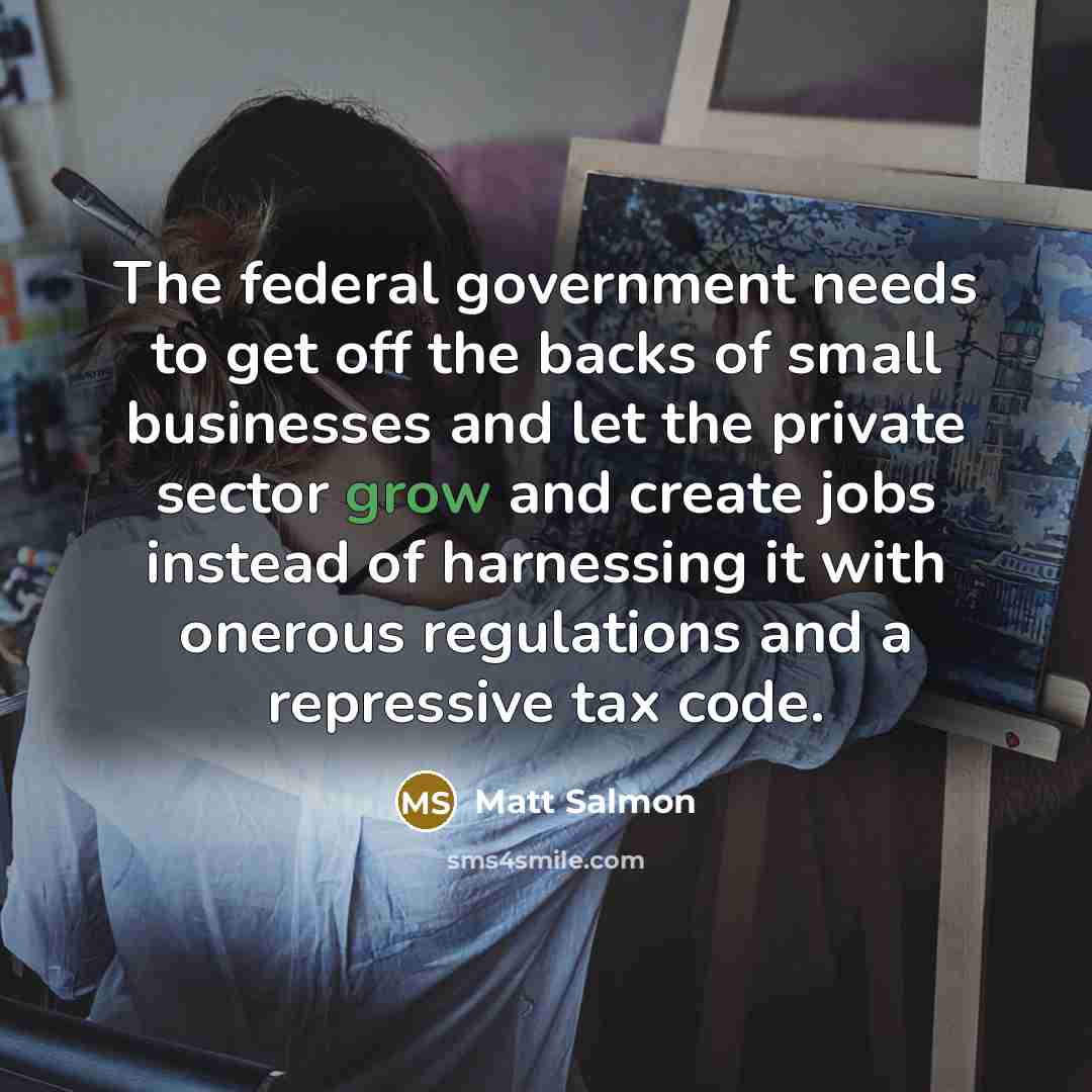 “The federal government needs to get off the backs of…” quote by Matt Salmon