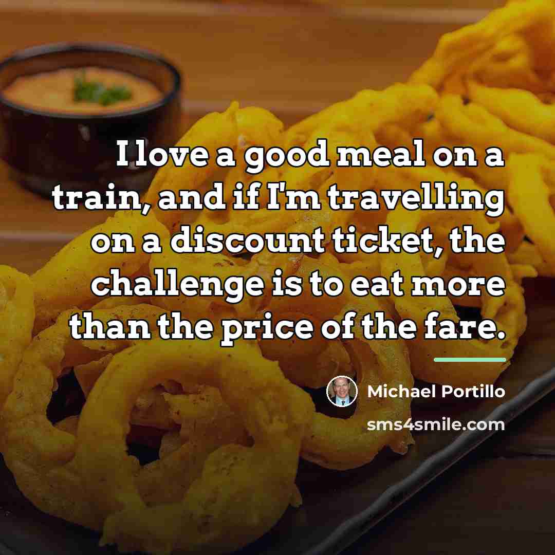 “I love a good meal on a train, and if…” quote by Michael Portillo