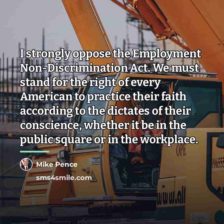 “I strongly oppose the Employment Non-Discrimination Act. We must stand…” quote by Mike Pence
