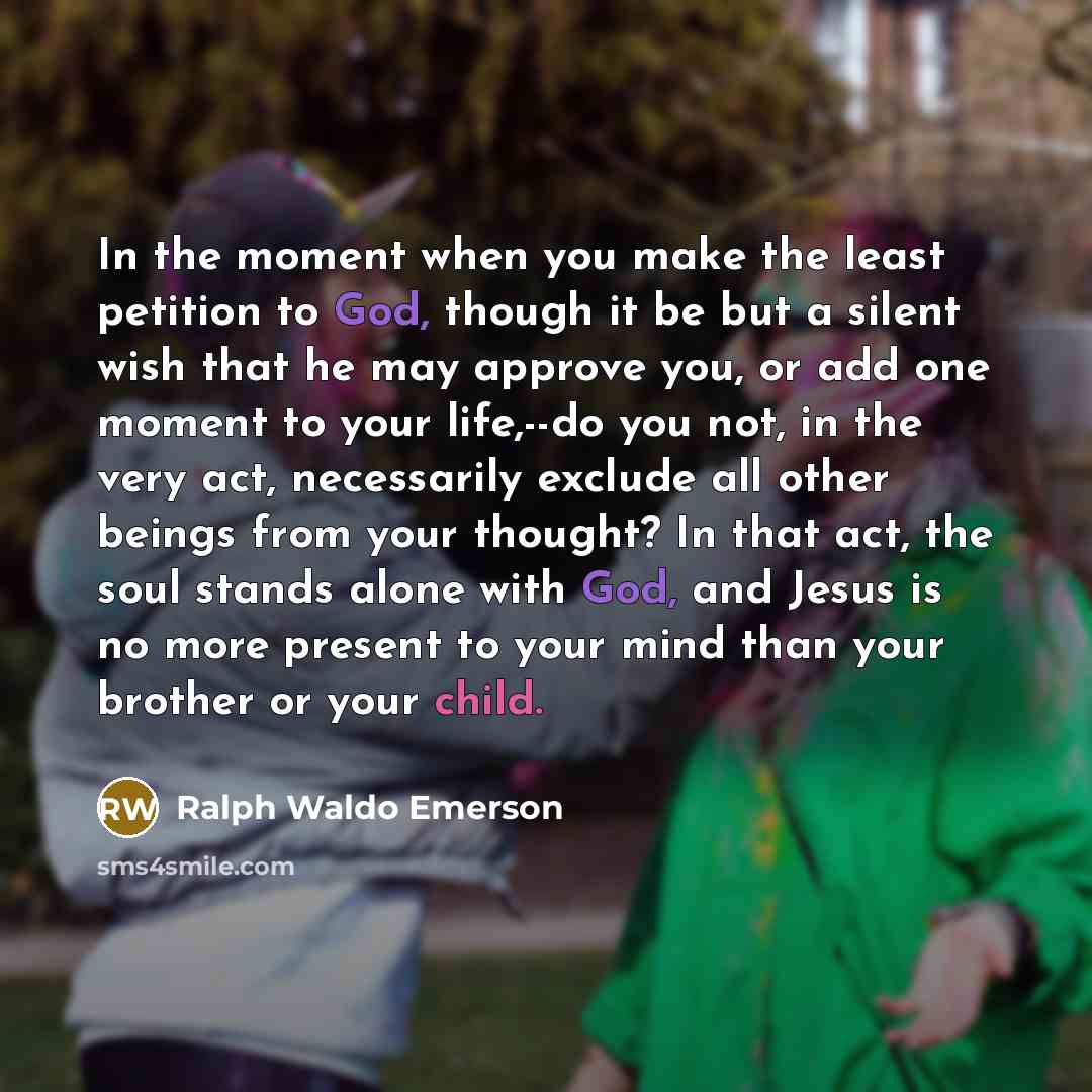“In the moment when you make the least petition to…” quote by Ralph Waldo Emerson
