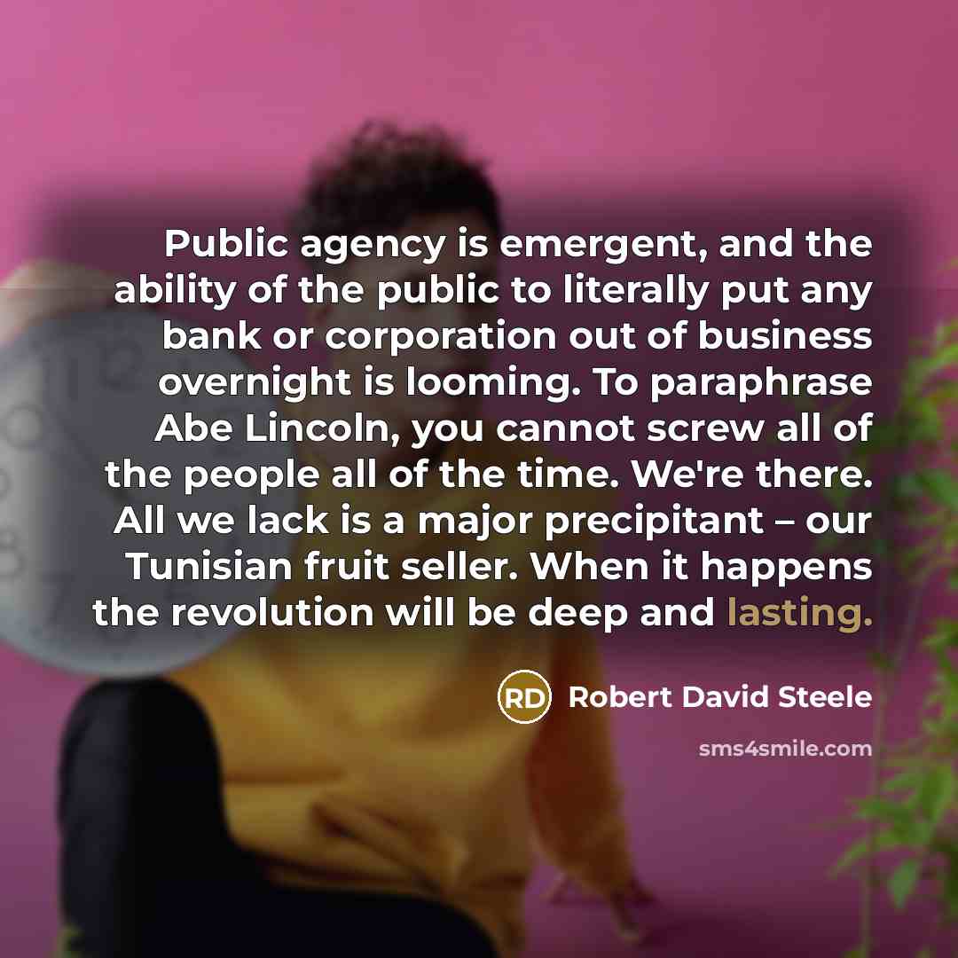 “Public agency is emergent, and the ability of the public…” quote by Robert David Steele