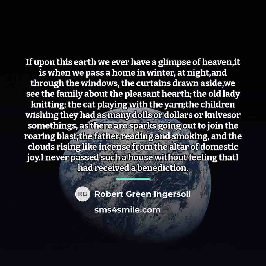 “If upon this earth we ever have a glimpse of…” quote by Robert Green Ingersoll