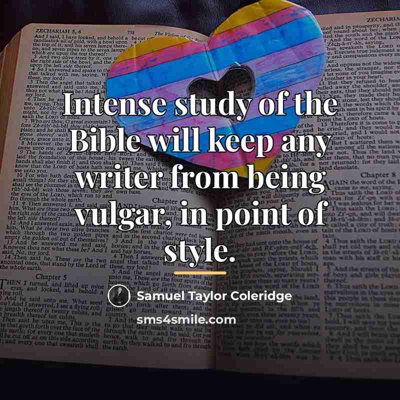 “Intense study of the Bible will keep any writer from…” quote by Samuel Taylor Coleridge