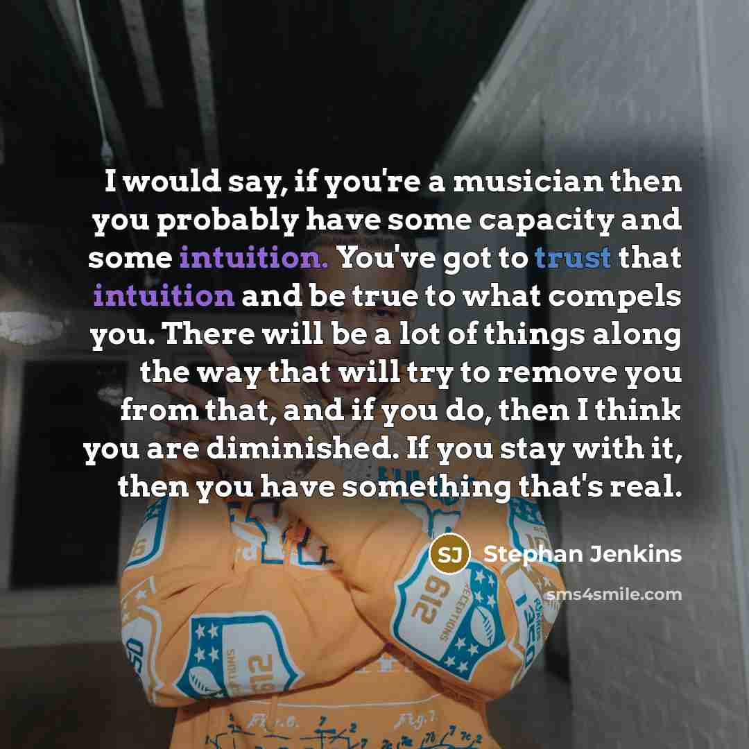 “I would say, if you're a musician then you probably…” quote by Stephan Jenkins