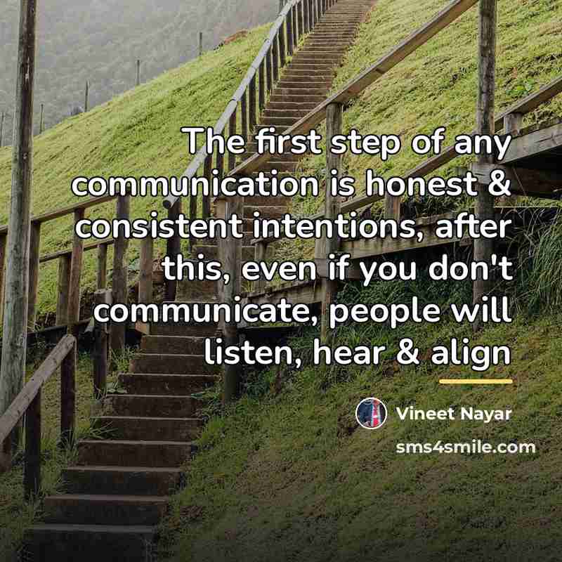 “The first step of any communication is honest & consistent…” quote by Vineet Nayar
