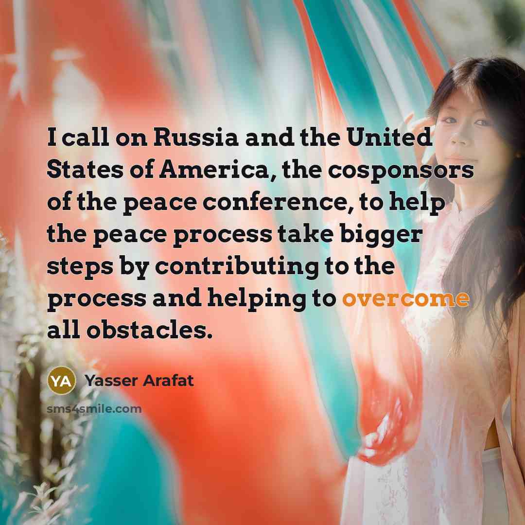 “I call on Russia and the United States of America,…” quote by Yasser Arafat