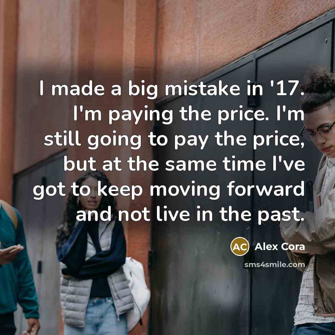 “I made a big mistake in '17. I'm paying the…” quote by Alex Cora