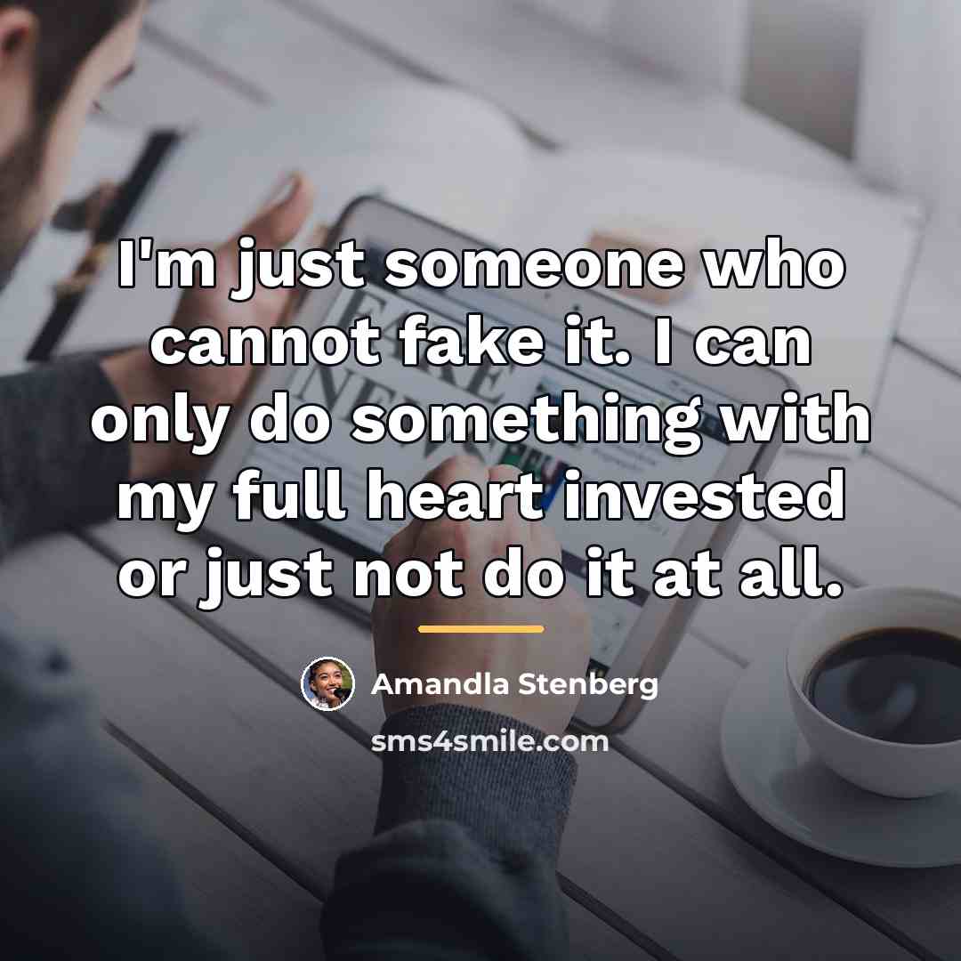 “I'm just someone who cannot fake it. I can only…” quote by Amandla Stenberg