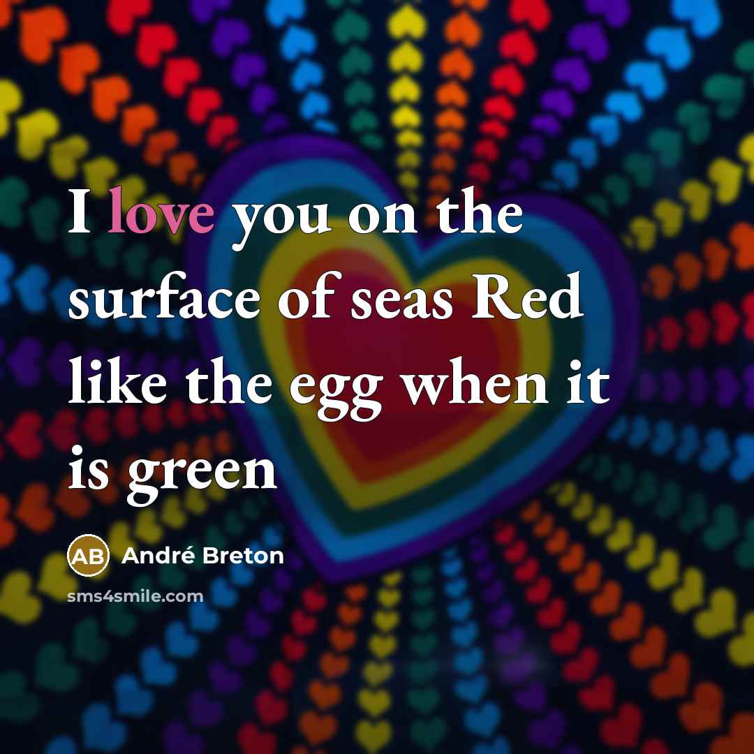 “I love you on the surface of seas Red like…” quote by Andre Breton