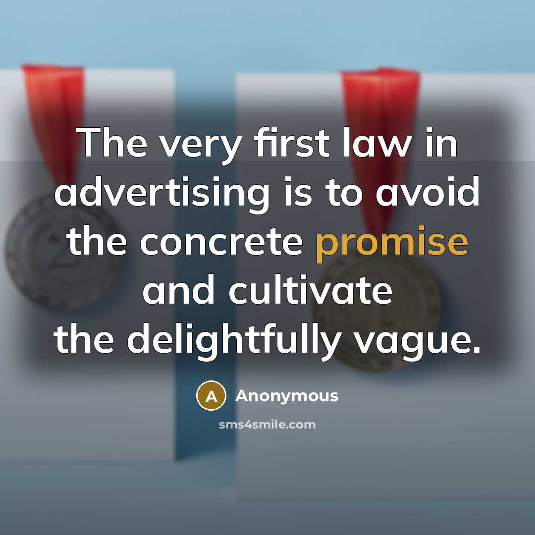 “The very first law in advertising is to avoid the…” quote by Anonymous