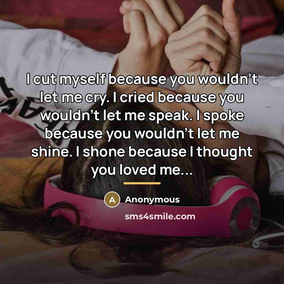 “I cut myself because you wouldn't let me cry. I…” quote by Anonymous