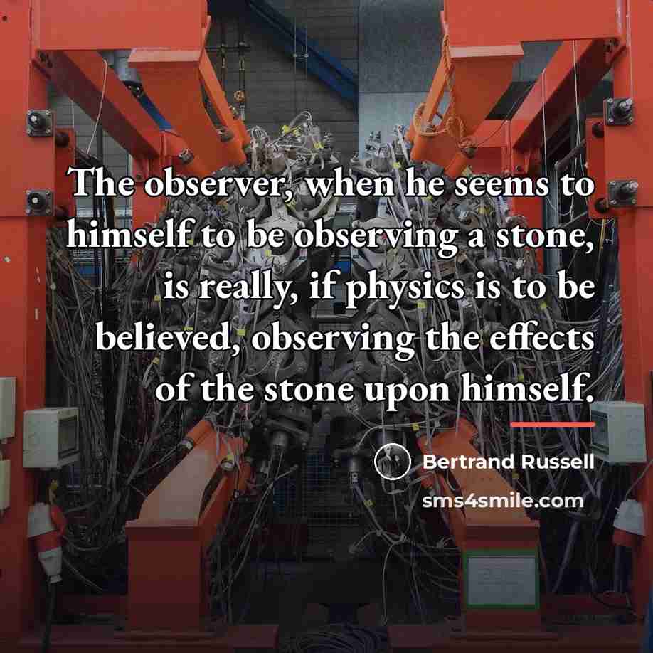 “The observer, when he seems to himself to be observing…” quote by Bertrand Russell