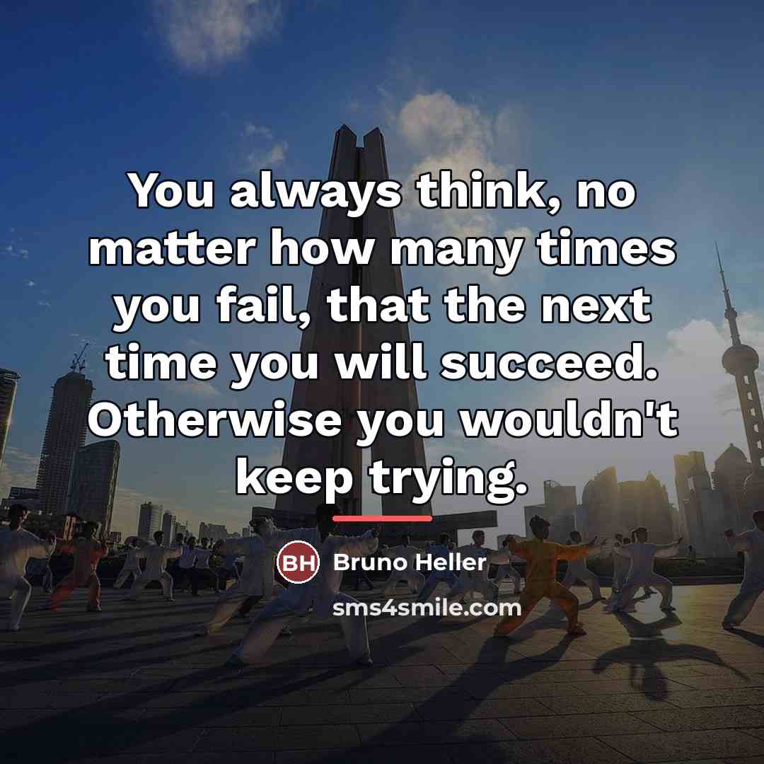 “You always think, no matter how many times you fail,…” quote by Bruno Heller