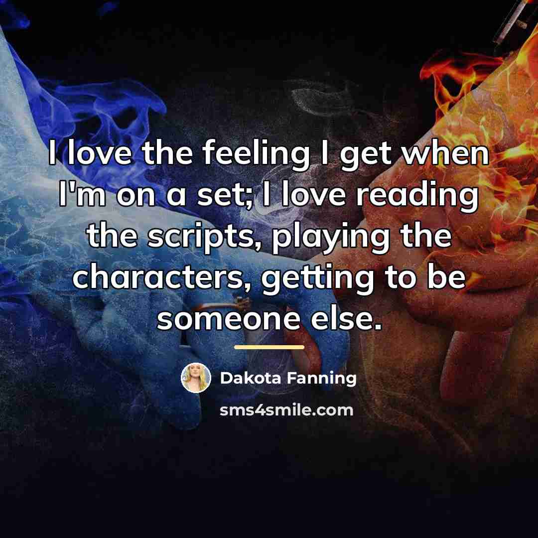 “I love the feeling I get when I'm on a…” quote by Dakota Fanning