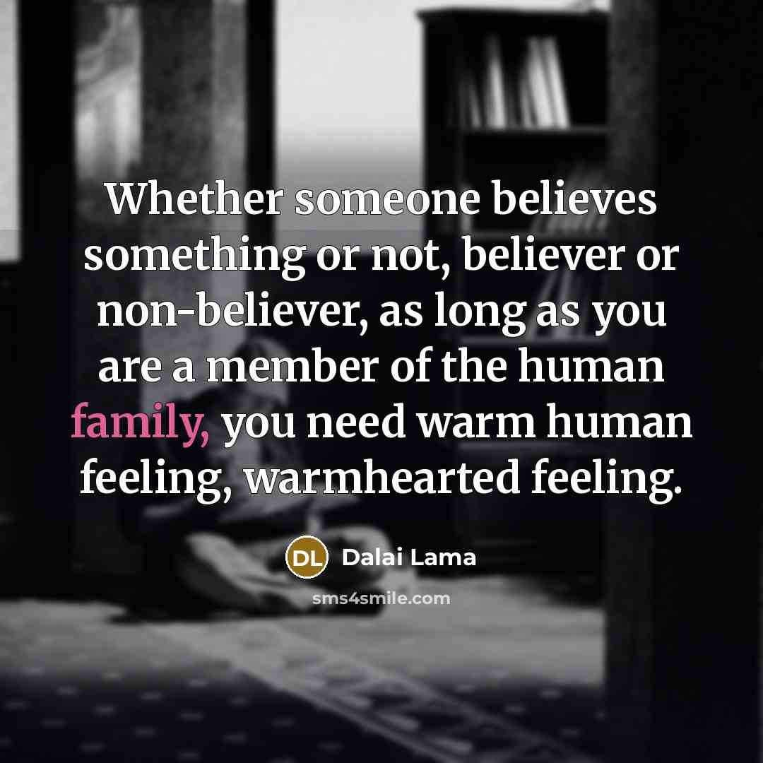 “Whether someone believes something or not, believer or non-believer, as…” quote by Dalai Lama